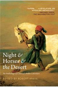 Night & Horses & the Desert: An Anthology of Classic Arabic Literature