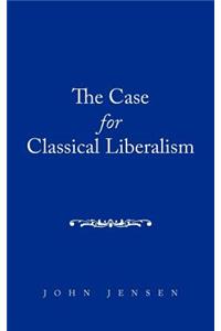 Case for Classical Liberalism