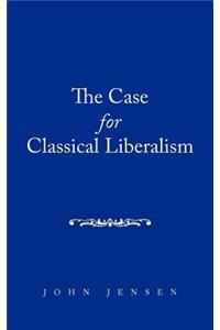 The Case for Classical Liberalism