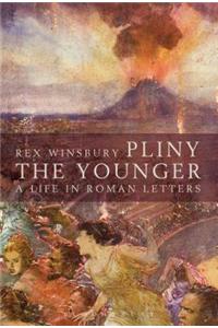 Pliny the Younger: A Life in Roman Letters