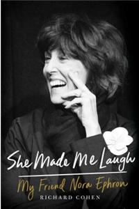 She Made Me Laugh: My Friend Nora Ephron