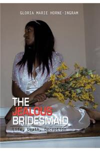 Jealous Bridesmaid