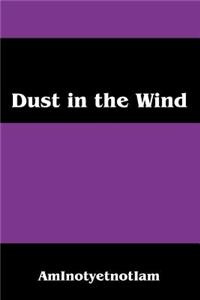 Dust in the Wind