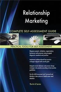 Relationship Marketing Complete Self-Assessment Guide