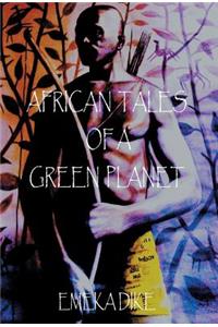 African Tales of a Green Planet