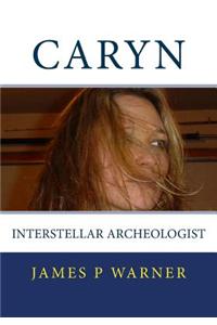 Caryn: Interstellar Archeologist