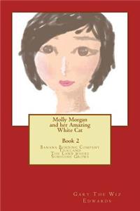 Molly Morgan and Her Amazing White Cat Book 2