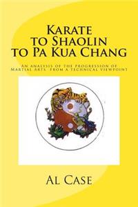 Karate to Shaolin to Pa Kua Chang