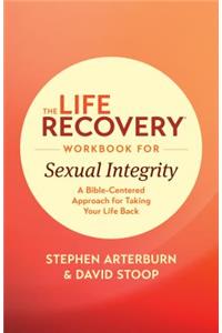Life Recovery Workbook for Sexual Integrity