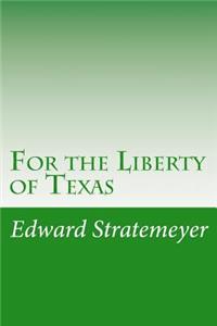For the Liberty of Texas