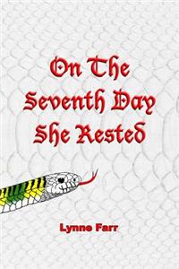 On The Seventh Day She Rested