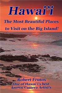 Hawai'i The Most Beautiful Places to Visit on the Big Island