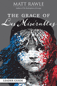 Grace of Les Miserables Leader Guide