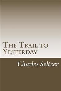 The Trail to Yesterday