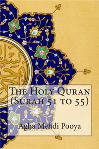 The Holy Quran (Surah 51 to 55)