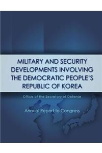 Military and Security Developments Involving The Democratic People's Republic of Korea