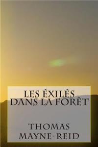 Les exiles dans la foret