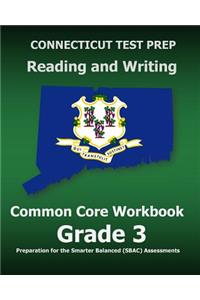 CONNECTICUT TEST PREP Reading and Writing Common Core Workbook Grade 3