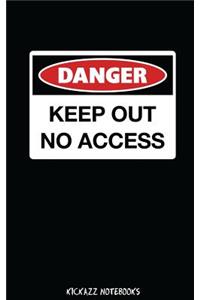 Danger Keep Out No Access