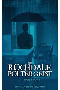 Rochdale Poltergeist: A True Story