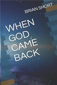 When God came back