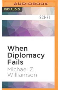 When Diplomacy Fails