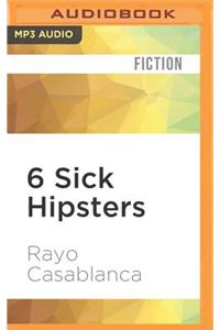 6 Sick Hipsters