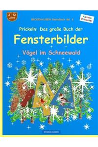 BROCKHAUSEN Bastelbuch Bd. 6 - Prickeln - Das grosse Buch der Fensterbilder