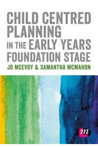 Child Centred Planning in the Early Years Foundation Stage