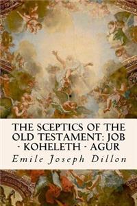 Sceptics of the Old Testament: Job - Koheleth - Agur