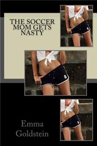 The Soccer Mom Gets Nasty