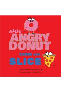 Little Angry Donut Cleans with Slice