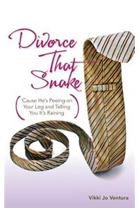Divorce That Snake