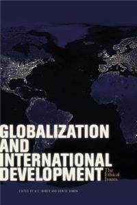 Globalization and International Development: The Ethical Issues