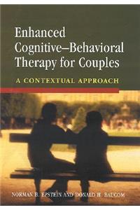 Enhanced Cognitive- Behavorial Therapy for Couples: A Contextual Approach