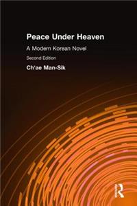 Peace Under Heaven: A Modern Korean Novel