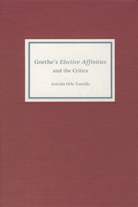 Goethe's Elective Affinities and the Critics