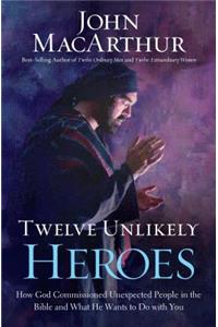 Twelve Unlikely Heroes