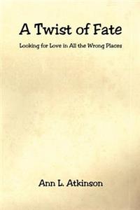 Twist of Fate - Looking for Love in All the Wrong Places
