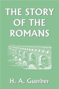Story of the Romans (Yesterday's Classics)