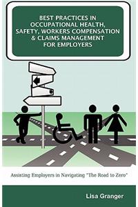Best Practices in Occupational Health, Safety, Workers Compensation and Claims Management for Employers