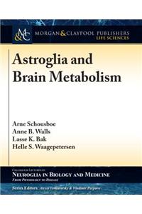 Astroglia and Brain Metabolism