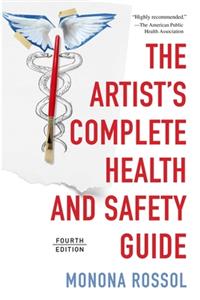 The Artist's Complete Health and Safety Guide (Fourth Edition)