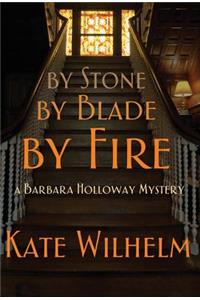 By Stone, by Blade, by Fire