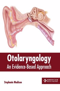 Otolaryngology: An Evidence-Based Approach