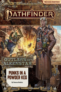 Pathfinder Adventure Path: Punks in a Powderkeg (Outlaws of Alkenstar 1 of 3) (P2)