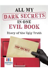 All My Dark Secrets in One Evil Book Diary of the Ugly Truth