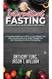 Intermittent Fasting - The Science and Art of Intermittent Fasting
