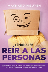 Cómo Hacer Reír a las Personas