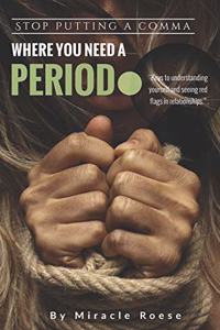 Stop Putting a Comma Where You Need a PERIOD